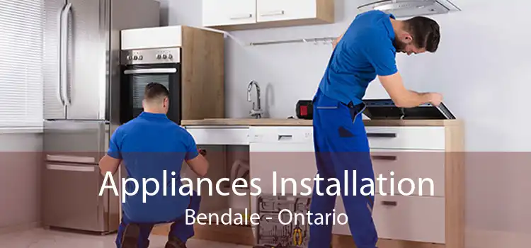 Appliances Installation Bendale - Ontario