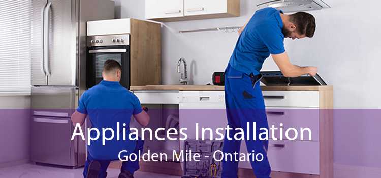 Appliances Installation Golden Mile - Ontario