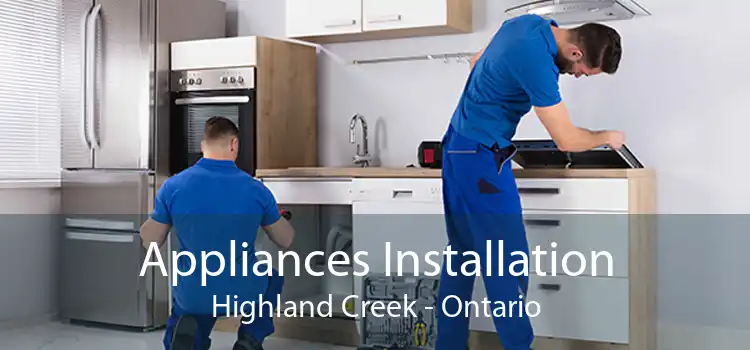 Appliances Installation Highland Creek - Ontario