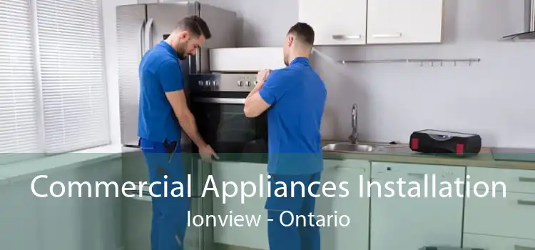 Commercial Appliances Installation Ionview - Ontario