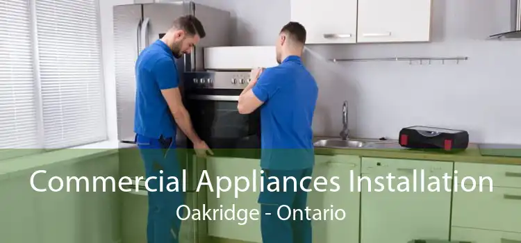 Commercial Appliances Installation Oakridge - Ontario