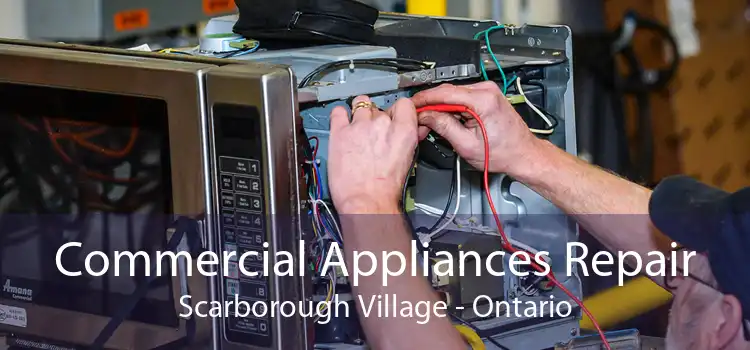 Commercial Appliances Repair Scarborough Village - Ontario