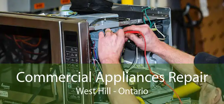 Commercial Appliances Repair West Hill - Ontario