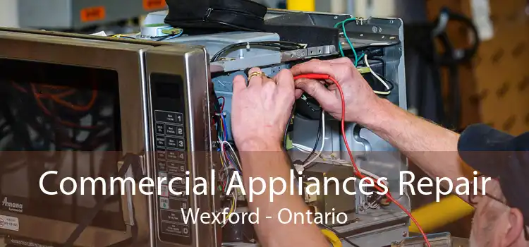 Commercial Appliances Repair Wexford - Ontario
