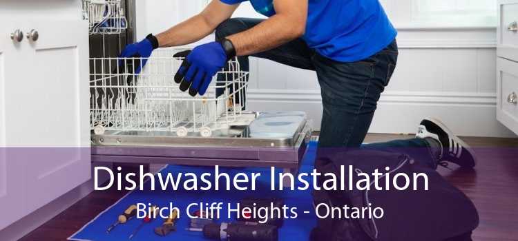 Dishwasher Installation Birch Cliff Heights - Ontario