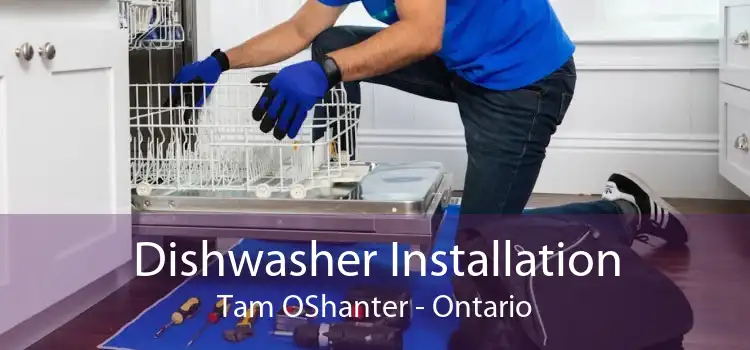Dishwasher Installation Tam OShanter - Ontario
