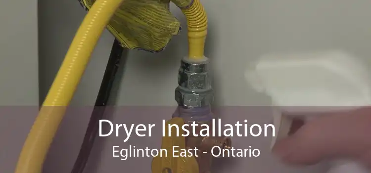 Dryer Installation Eglinton East - Ontario