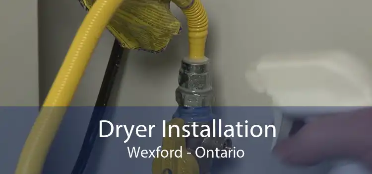Dryer Installation Wexford - Ontario