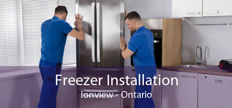 Freezer Installation Ionview - Ontario