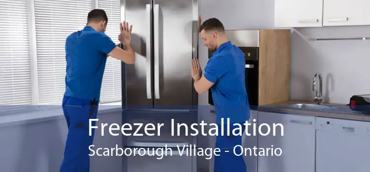 Freezer Installation Scarborough Village - Ontario