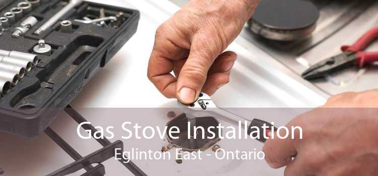 Gas Stove Installation Eglinton East - Ontario