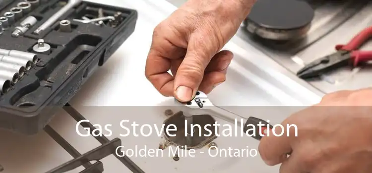 Gas Stove Installation Golden Mile - Ontario