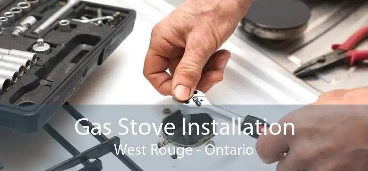Gas Stove Installation West Rouge - Ontario