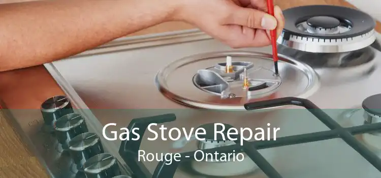 Gas Stove Repair Rouge - Ontario