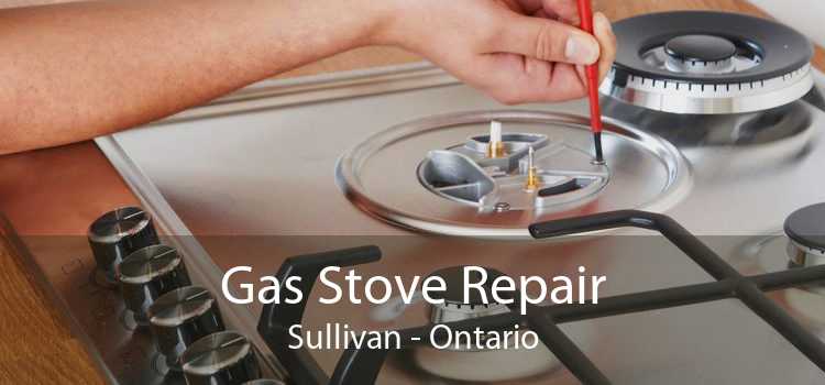 Gas Stove Repair Sullivan - Ontario
