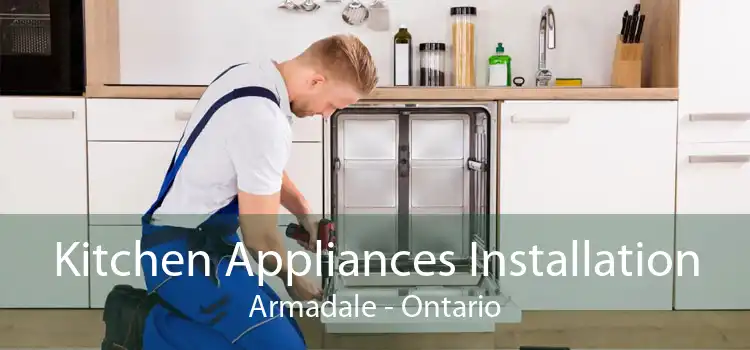 Kitchen Appliances Installation Armadale - Ontario