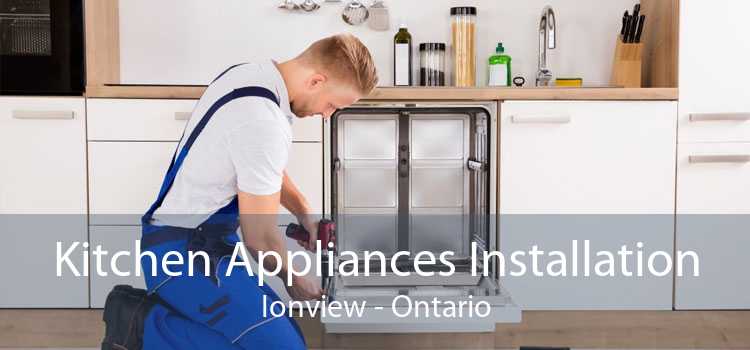 Kitchen Appliances Installation Ionview - Ontario