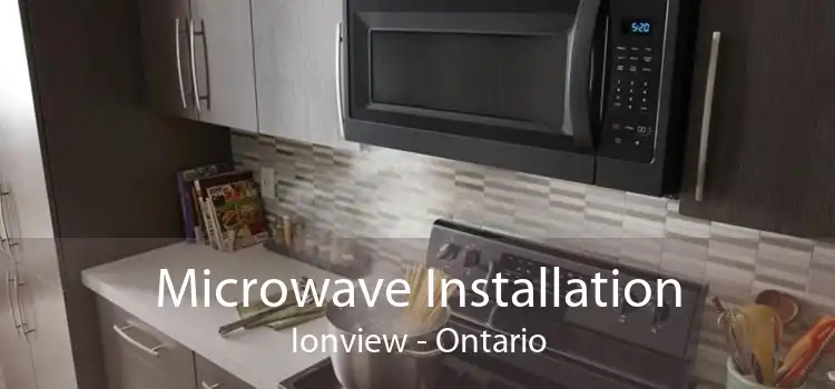 Microwave Installation Ionview - Ontario