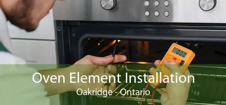 Oven Element Installation Oakridge - Ontario