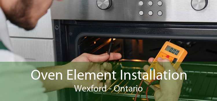 Oven Element Installation Wexford - Ontario