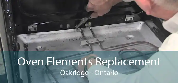 Oven Elements Replacement Oakridge - Ontario