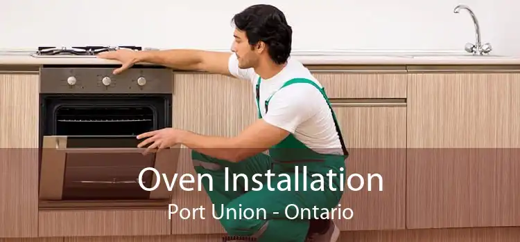 Oven Installation Port Union - Ontario