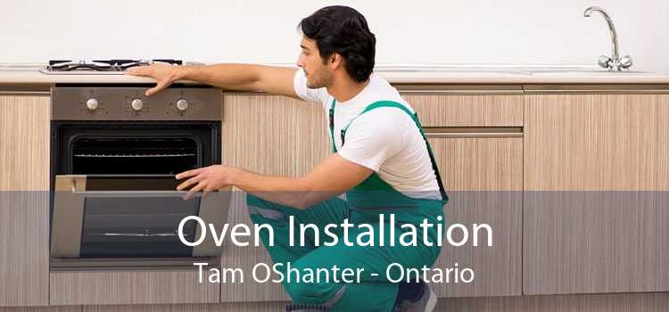 Oven Installation Tam OShanter - Ontario