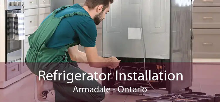 Refrigerator Installation Armadale - Ontario