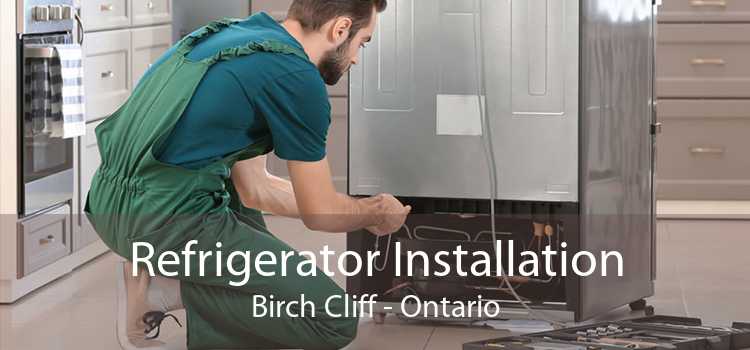 Refrigerator Installation Birch Cliff - Ontario