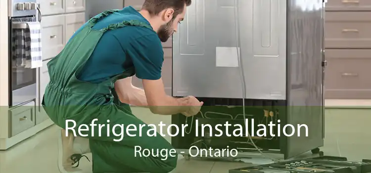 Refrigerator Installation Rouge - Ontario