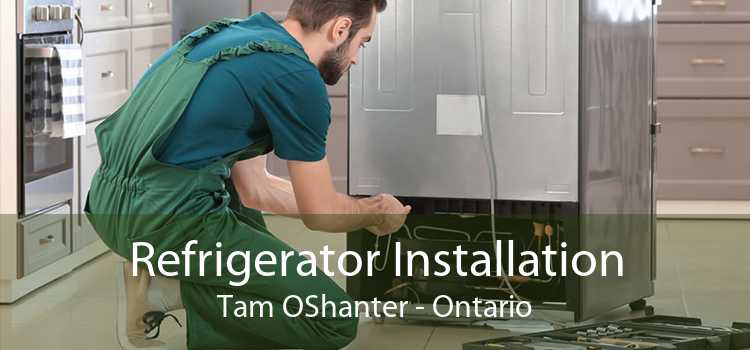 Refrigerator Installation Tam OShanter - Ontario