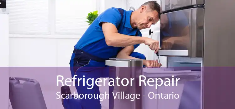 Refrigerator Repair Scarborough Village - Ontario