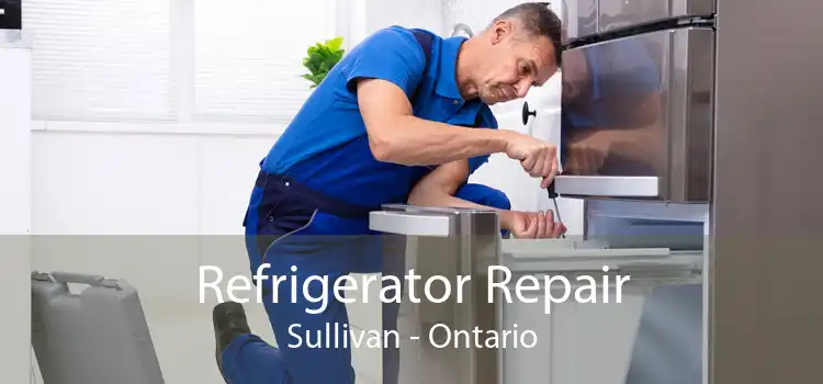 Refrigerator Repair Sullivan - Ontario