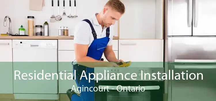 Residential Appliance Installation Agincourt - Ontario
