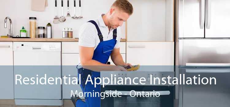 Residential Appliance Installation Morningside - Ontario