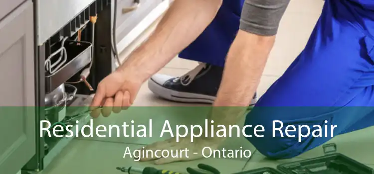 Residential Appliance Repair Agincourt - Ontario