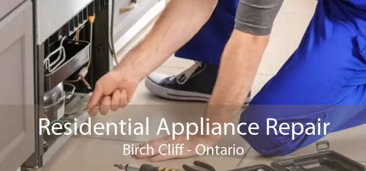 Residential Appliance Repair Birch Cliff - Ontario