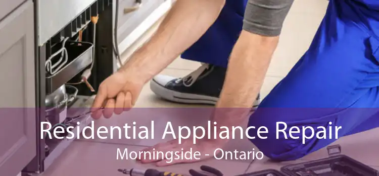 Residential Appliance Repair Morningside - Ontario