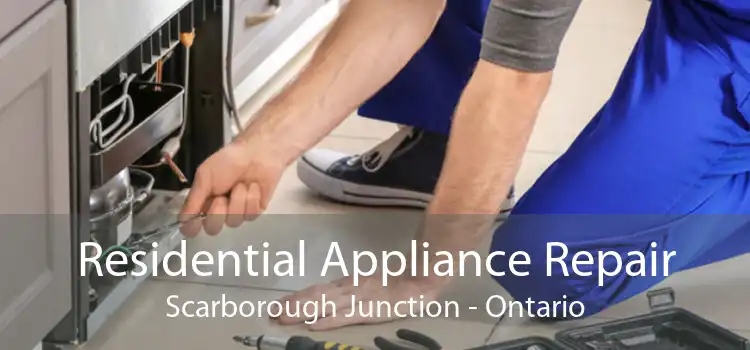 Residential Appliance Repair Scarborough Junction - Ontario