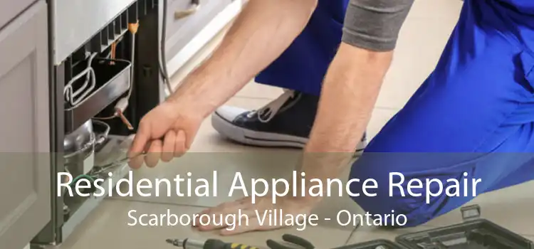 Residential Appliance Repair Scarborough Village - Ontario