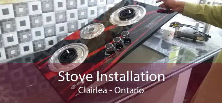Stove Installation Clairlea - Ontario