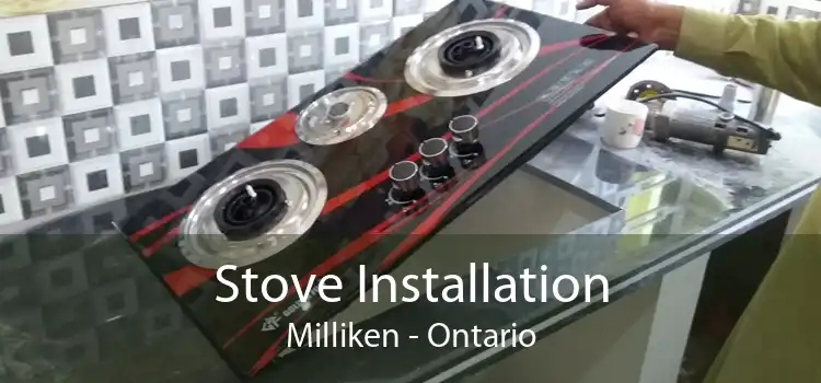 Stove Installation Milliken - Ontario