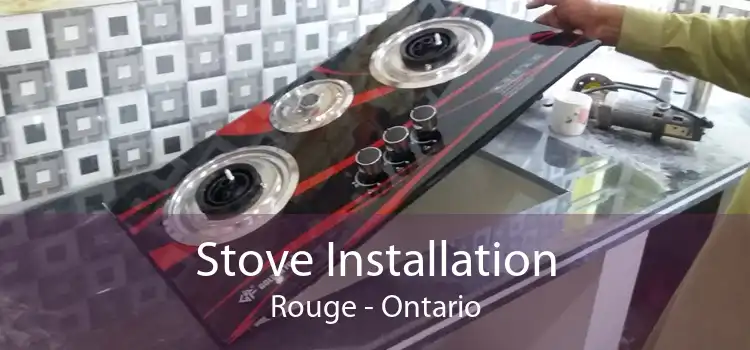 Stove Installation Rouge - Ontario