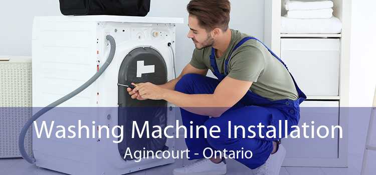 Washing Machine Installation Agincourt - Ontario