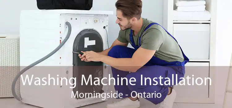 Washing Machine Installation Morningside - Ontario